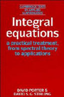Copertina  Integral equations : a practical treatment from spectral theory to applications