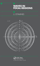 Copertina  Waves in focal regions : propagation, diffraction and focusing of light, sound and water waves