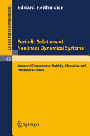 Copertina  Periodic solutions of nonlinear dynamical systems : numerical computation, stability, bifurcation and transition to chaos