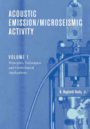 Copertina  Acoustic emission, microseismic activity. Vol. 1 : Principles, techniques and geotechnical applications